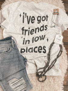 Friends In low places tee