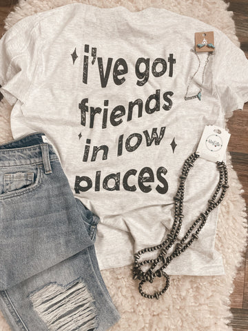 Friends In low places tee
