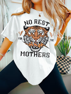 No rest for the mothers tee/ sweatshirt