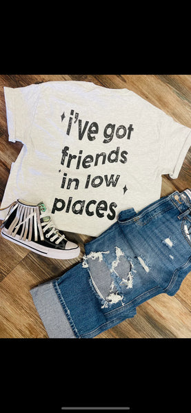 Friends In low places tee