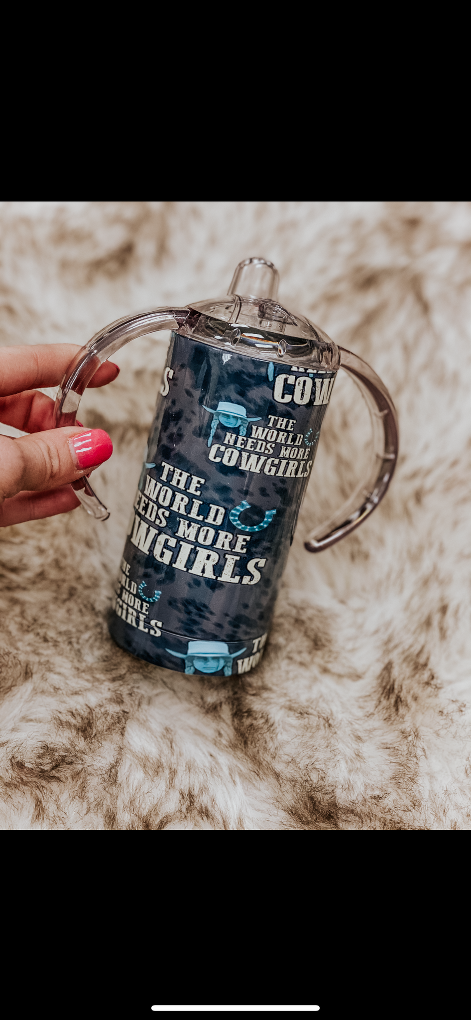 The world needs more cowgirls Sippy + Tumbler